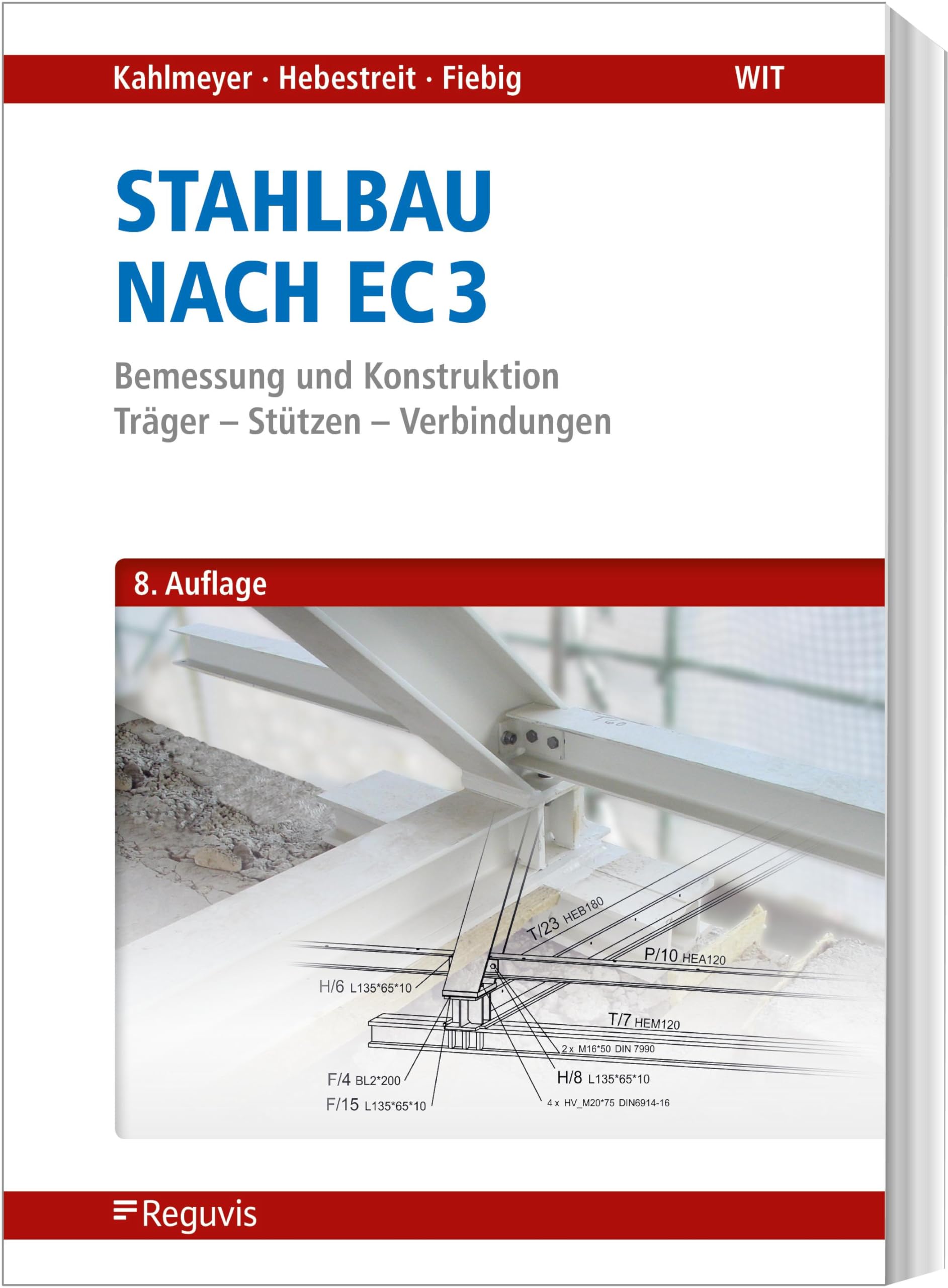 Stahlbau nach EC 3: Bemessung und Konstruktion - Träger - Stützen - Verbindungen