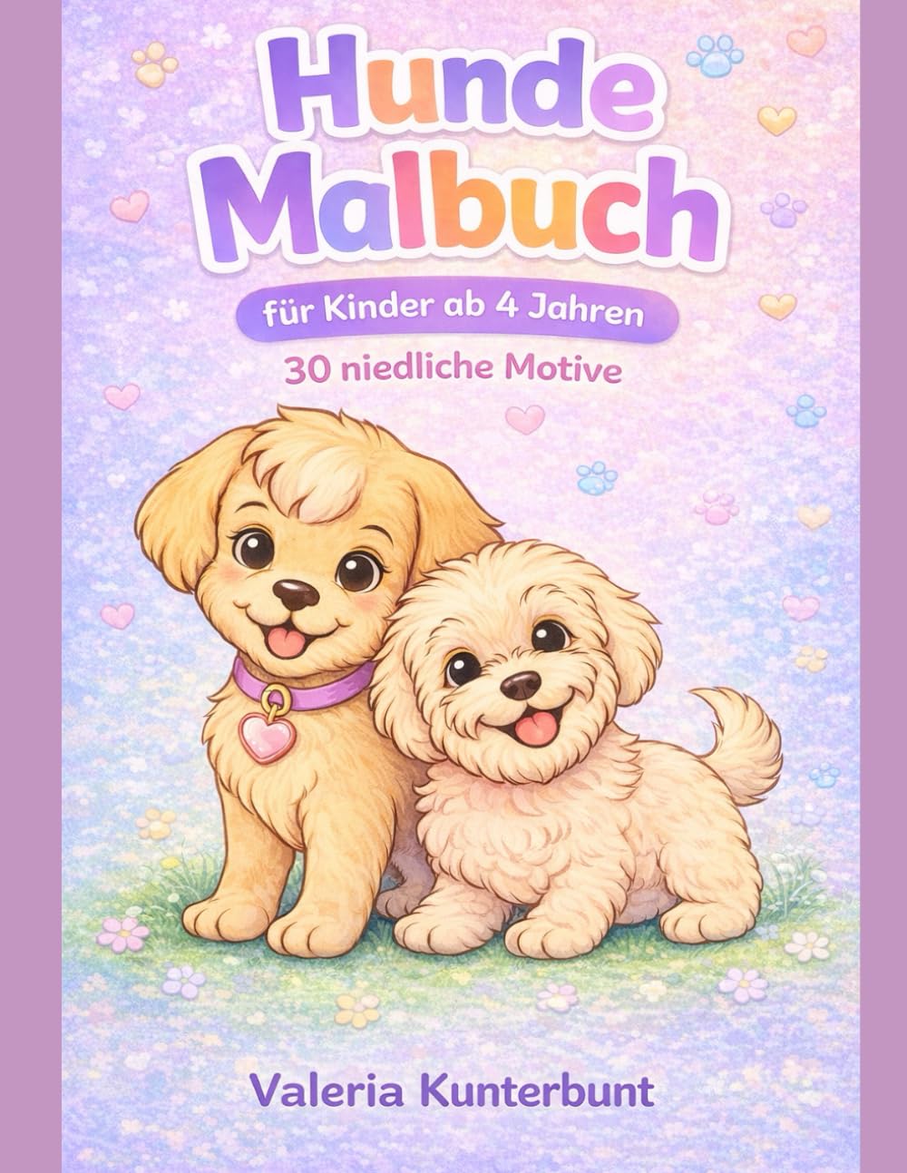 Hunde Malbuch für Kinder ab 4 Jahren: 30 niedliche Hundemotive zum Ausmalen – Einfaches Tier-Ausmalbuch für Mädchen und Jungen | Niedliche Tiere Reihe ... Tiere - Malbücher für Kinder ab 4 Jahren)