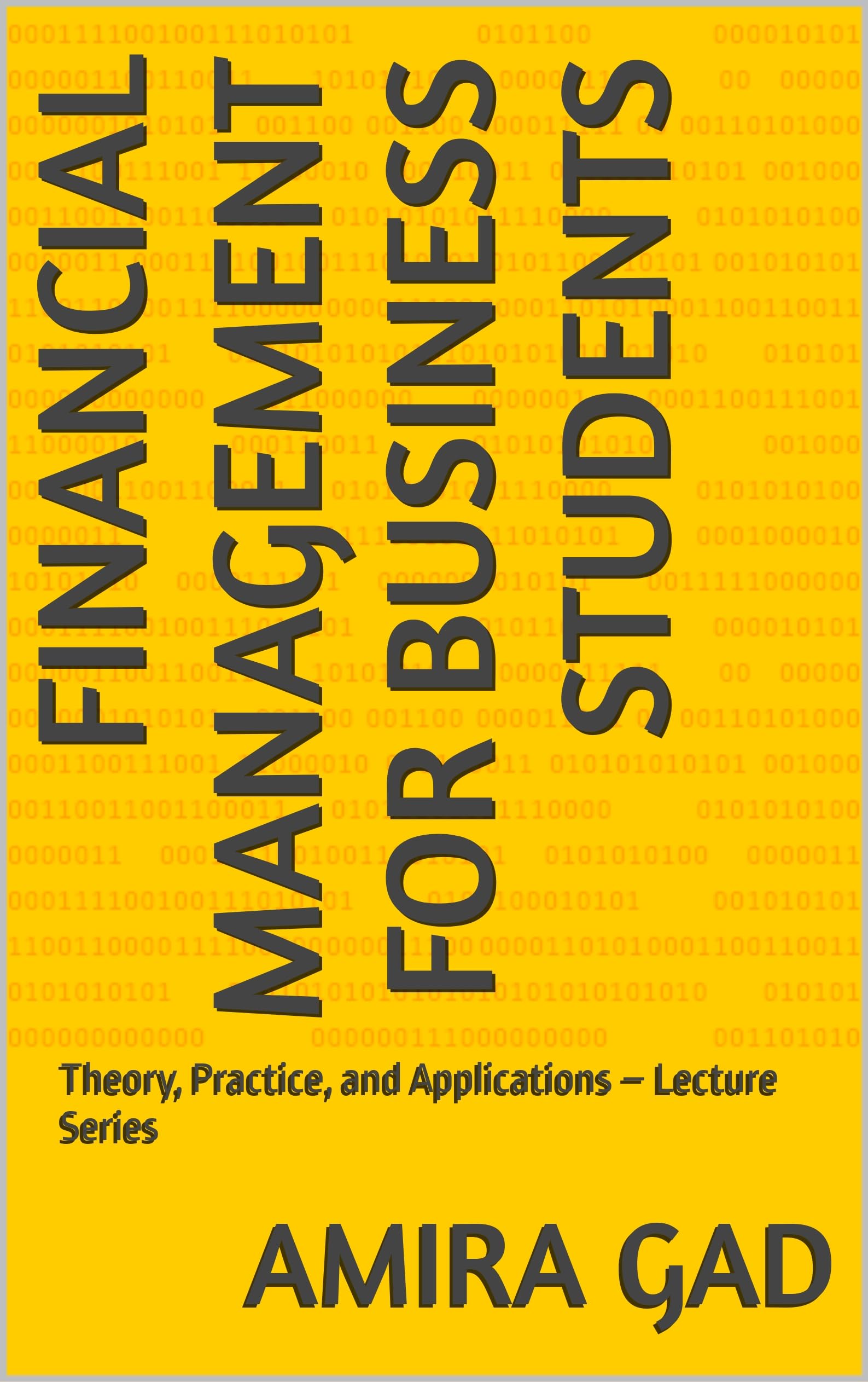 Financial Management for Business Students: Theory, Practice, and Applications – Lecture Series (English Edition)