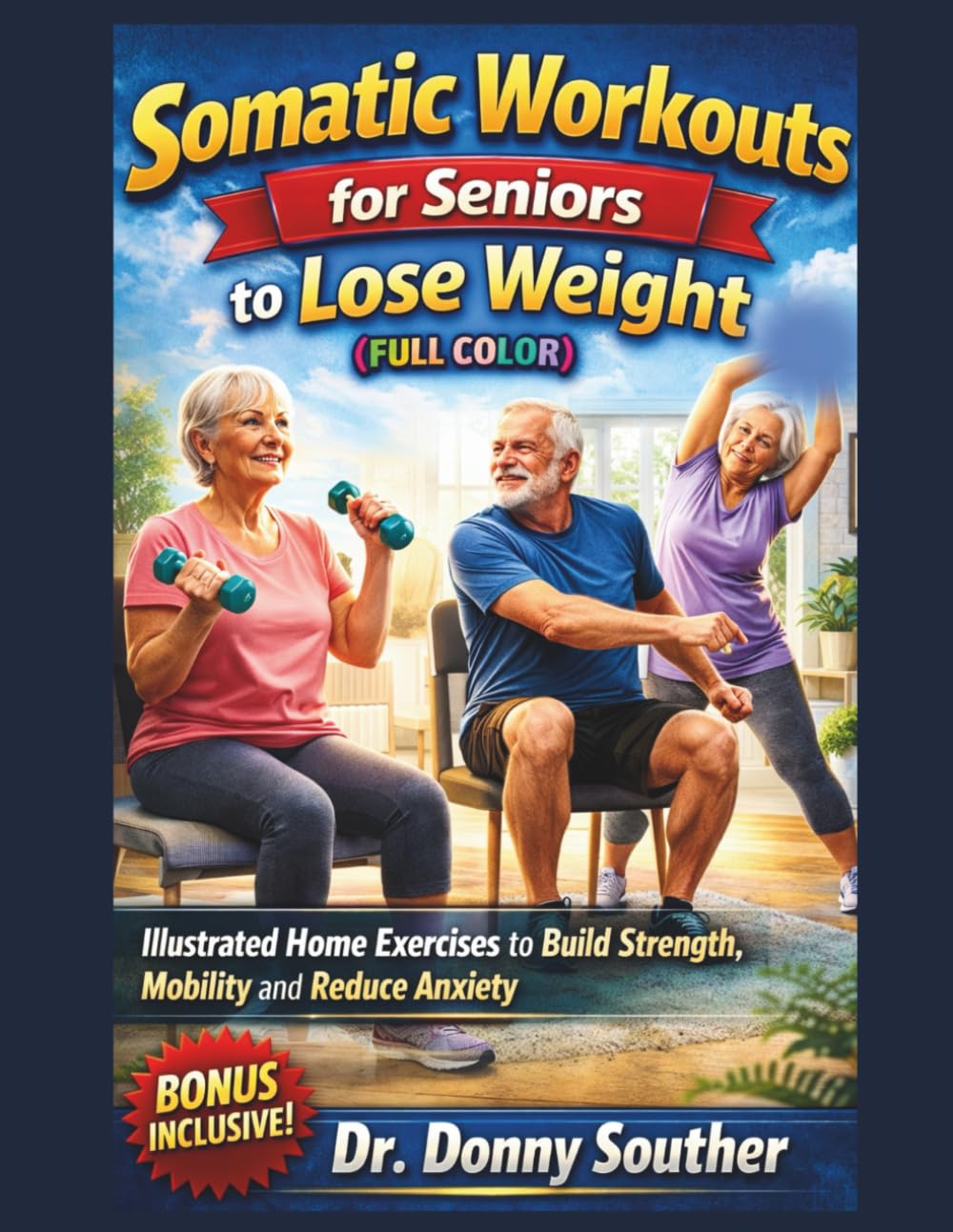 Somatic Workouts for Seniors to Lose Weight (FULL COLOR): Illustrated Home Exercises to Build Strength, Mobility and Reduce Anxiety