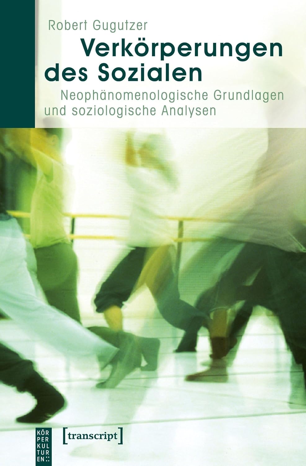 Verkörperungen des Sozialen: Neophänomenologische Grundlagen und soziologische Analysen      Paperback – April 1, 2012