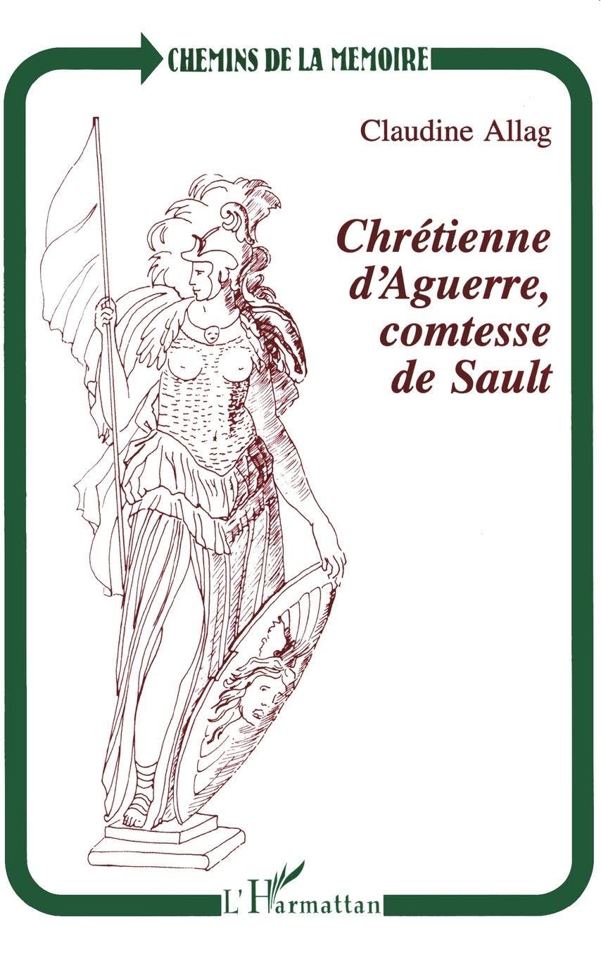 Chrétienne d'Aguerre, comtesse de Sault (Chemins de la Mémoire)