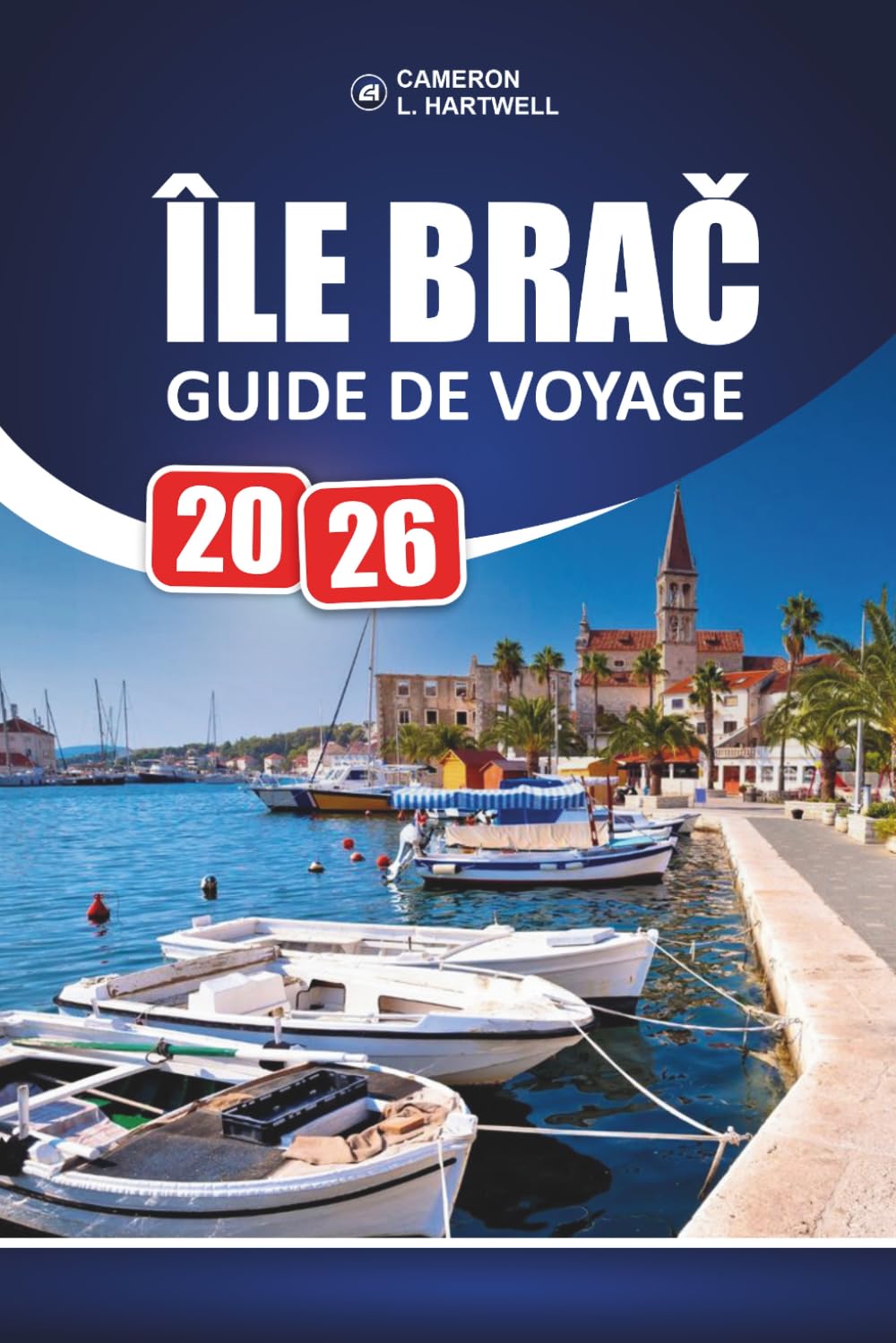 Île Brač Guide De Voyage 2026: Zlatni Rat, sentiers de randonnée, restauration dalmate, excursions d'une journée depuis Split et itinéraires côtiers