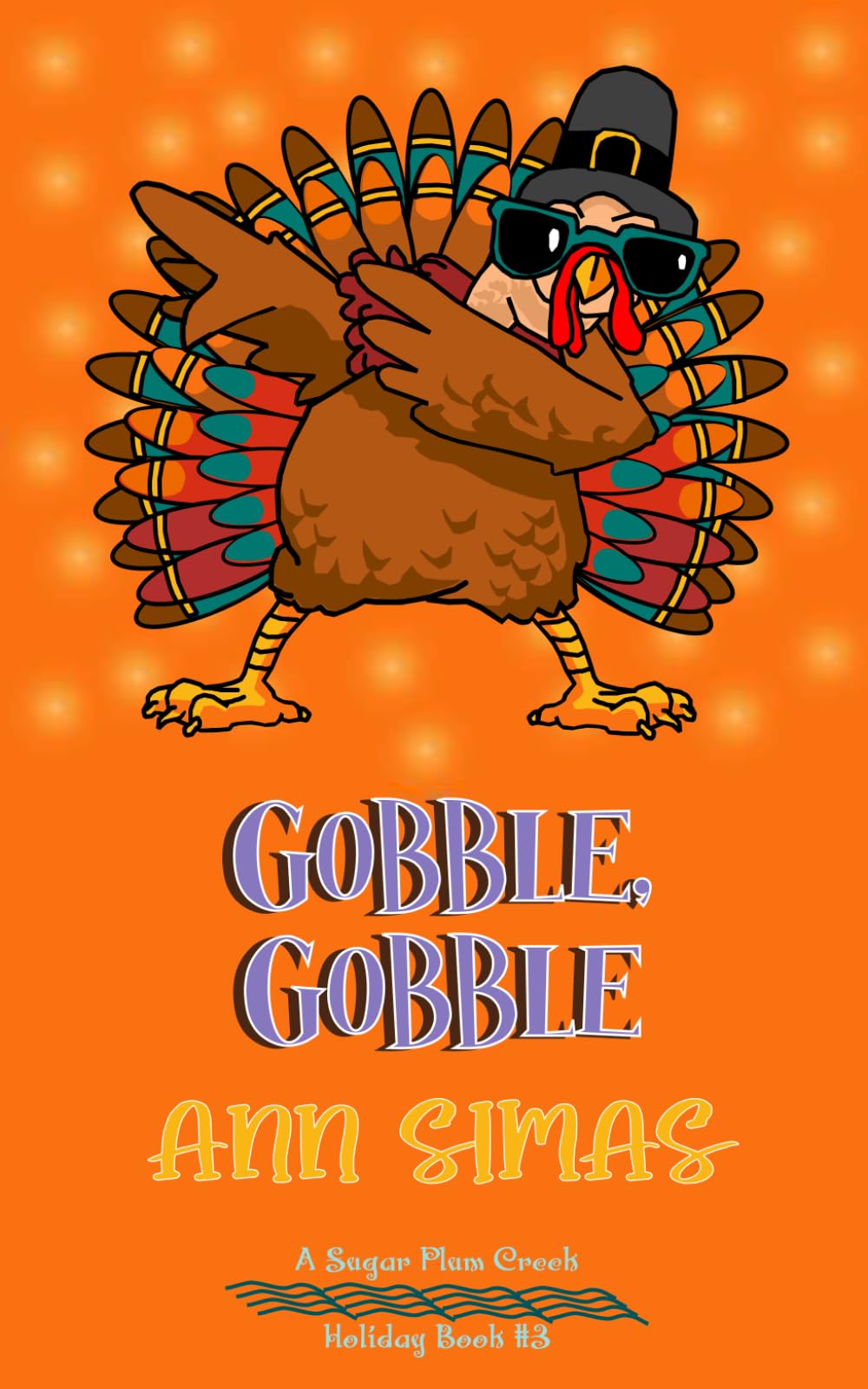 GOBBLE, GOBBLE (Sugar Plum Creek Holiday Books Book 3)