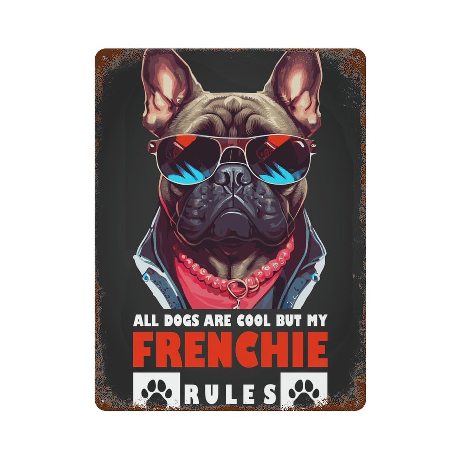 Funny French Bulldog Humor Vintage Rust Metal Sign 15.7"x11.8", Shabby Chic Decor for Living Room, Hallway And Home Decor