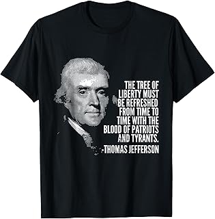 The Tree Of Liberty Thomas Jefferson Quote History T-Shirt T-Shirt