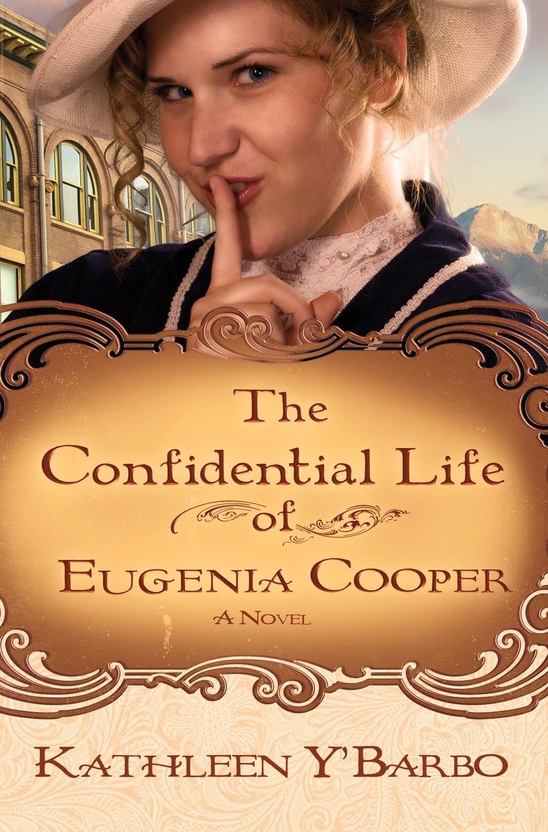 Buy The Confidential Life of Eugenia Cooper: A Novel: 01 (Women Of The West (Y'Barbo) Series) — BookShops.in