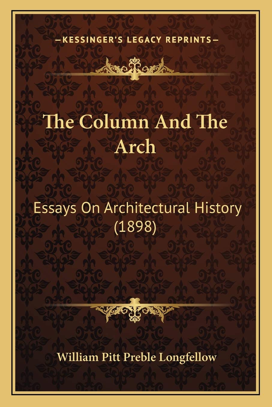 The Column And The Arch: Essays On Architectural History (1898)