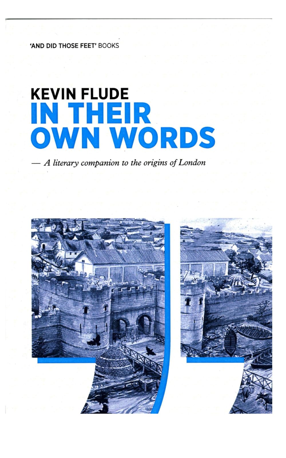 In their Own Words: - a literary companion to the origins of London