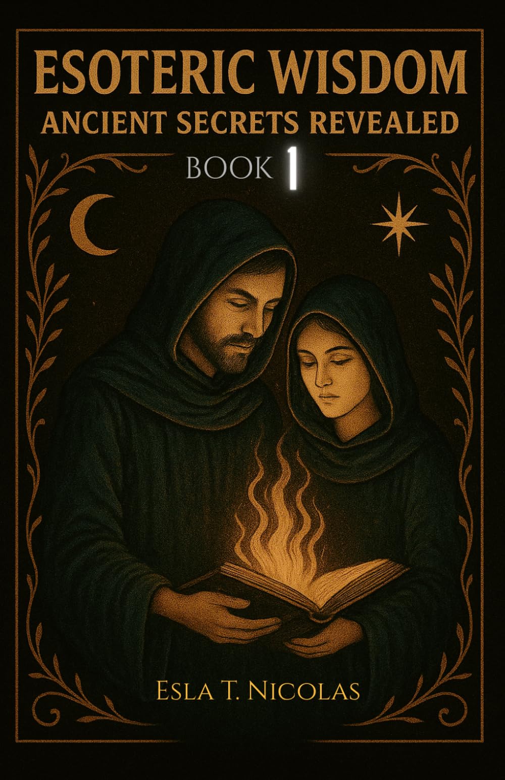 Esoteric Wisdom BOOK 1: Ancient Secrets Revealed (ESOTERIC WISDOM Book series 1-13)