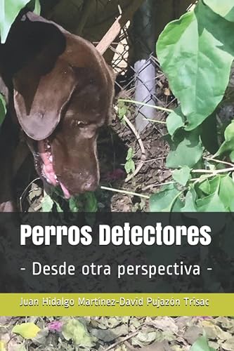 Perros Detectores: - Desde otra perspectiva -