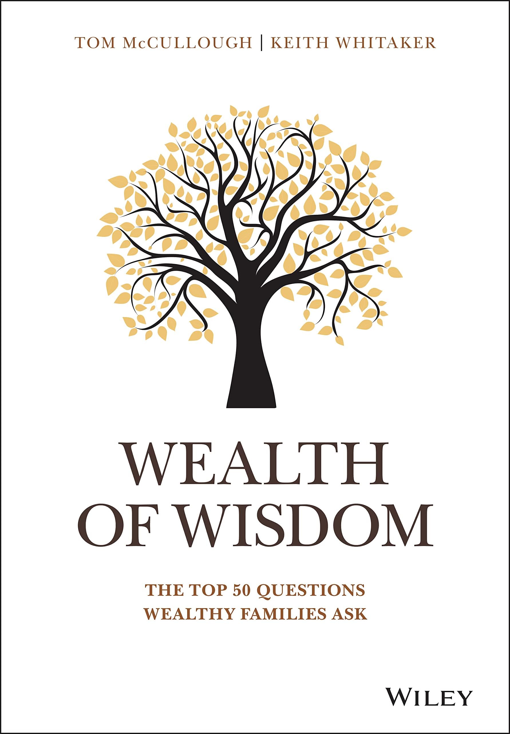 WILEY Wealth of Wisdom: The Top 50 Questions Wealthy Families Ask