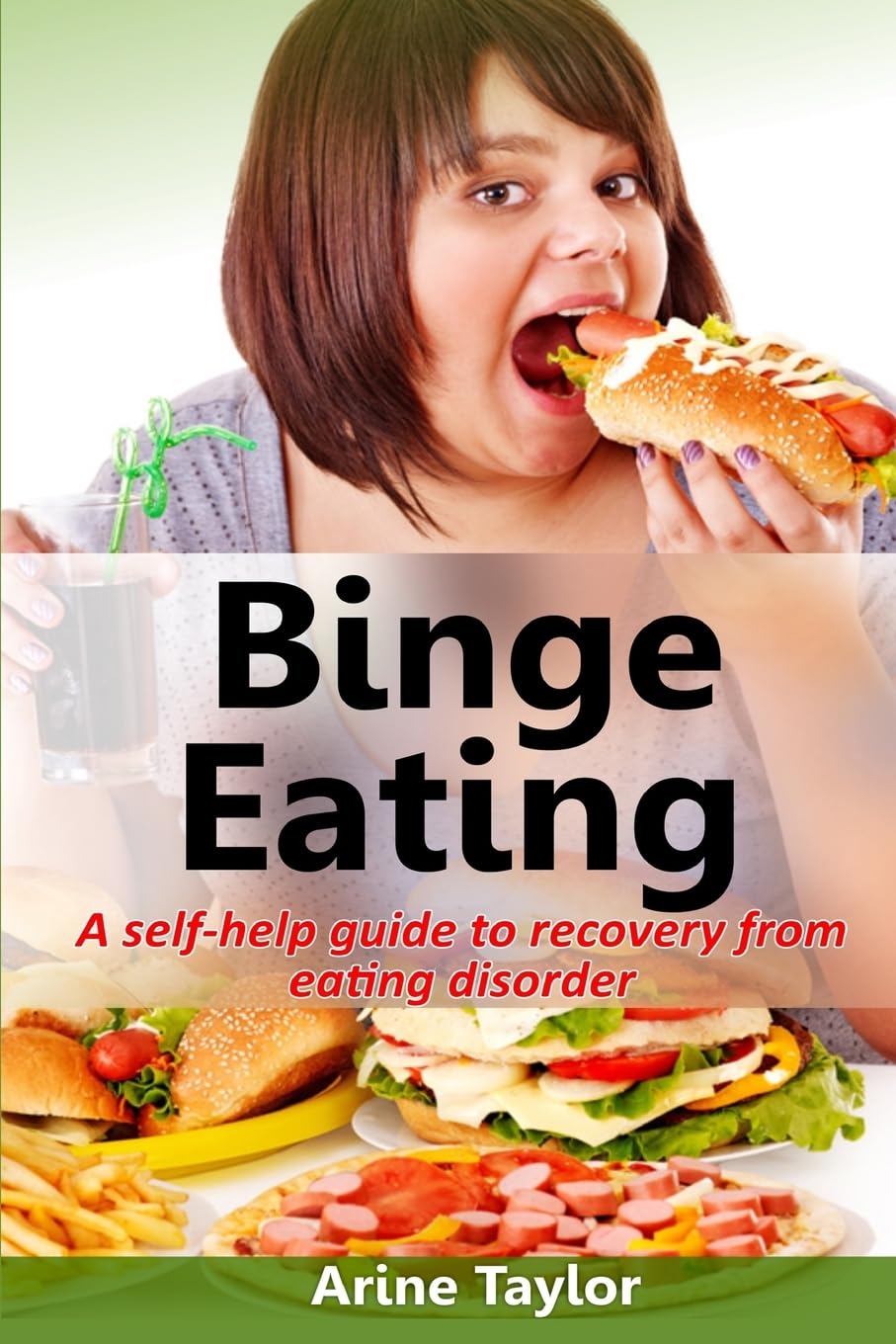 Binge Eating: A Self-Help Guide to Recovery from Eating Disorder