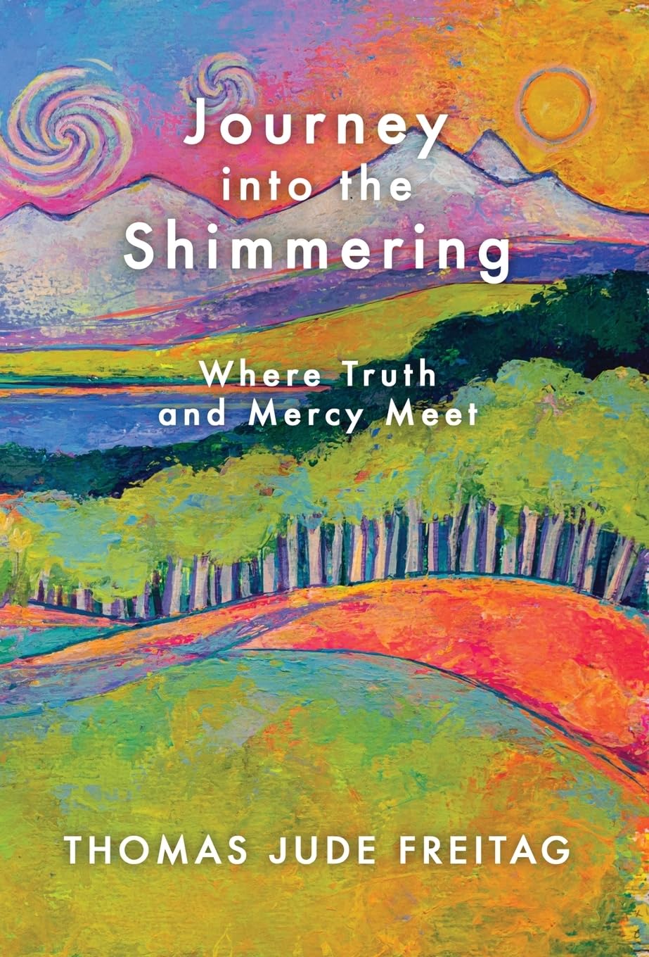 Journey into the Shimmering: Where Truth and Mercy Meet