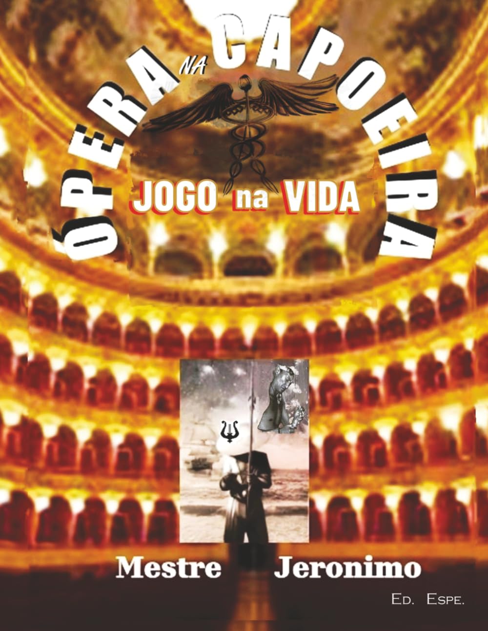 Ópera na Capoeira: Jogo na Vida