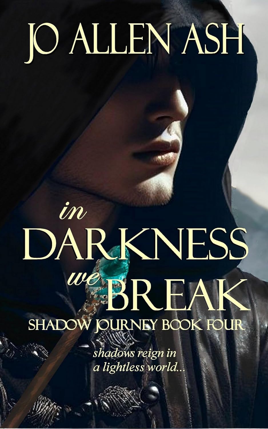 In Darkness We Break Shadow Journey Book Four eBook Ash