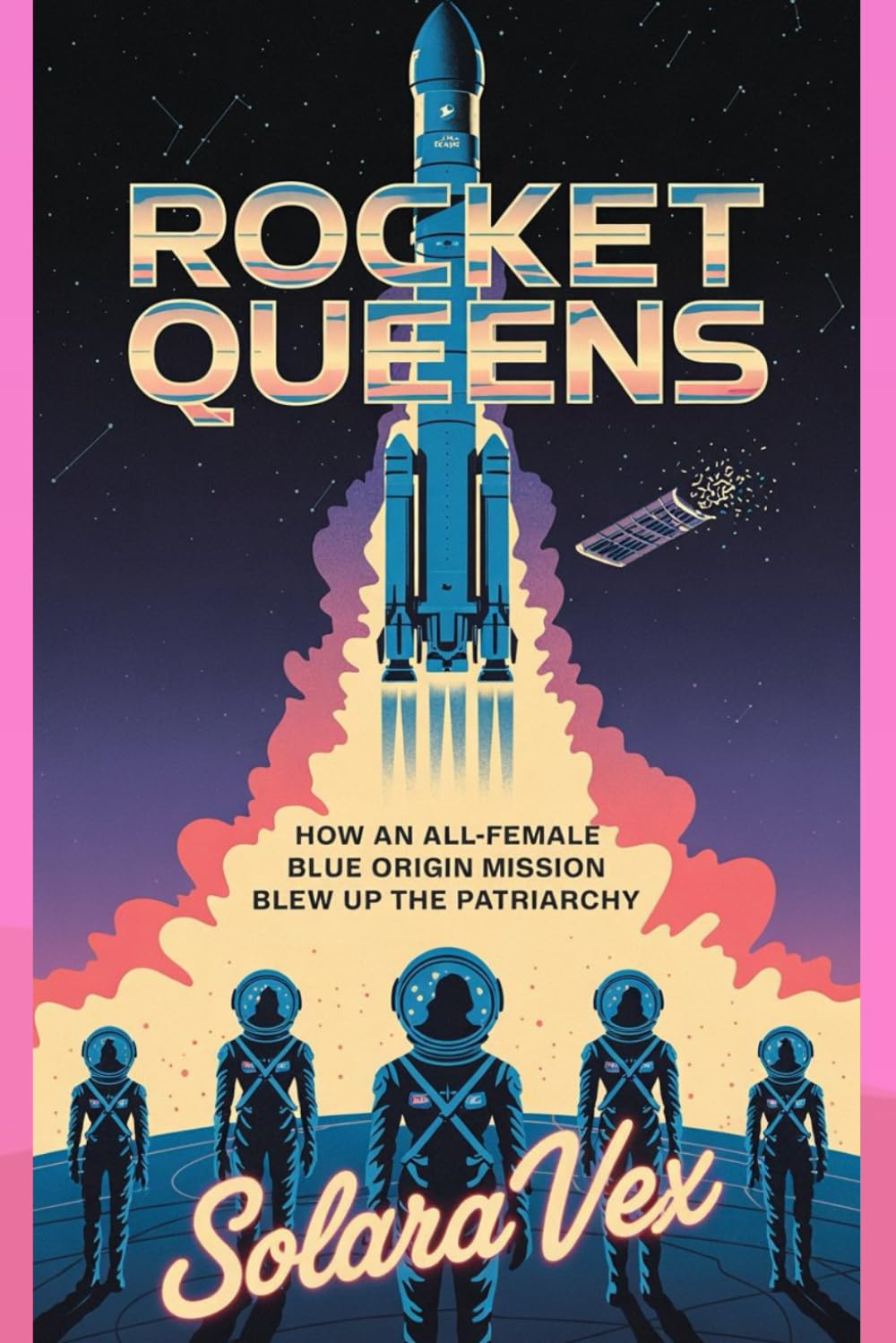 ROCKET QUEENS: How An All-Female Blue Origin Mission Blew Up The Patriarchy