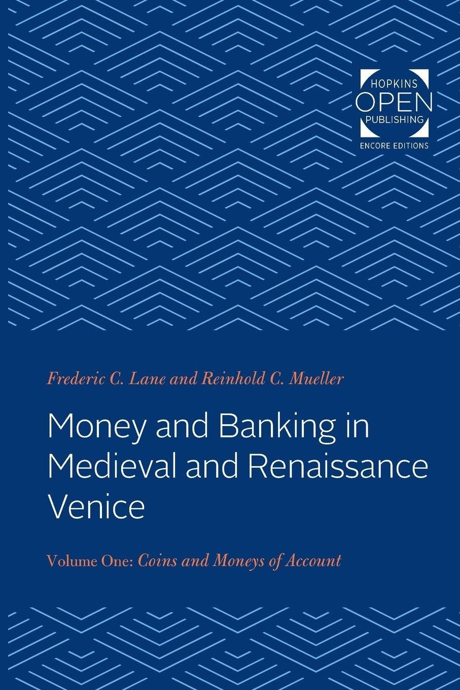Money and Banking in Medieval and Renaissance Ve – Volume I: Coins and Moneys of Account