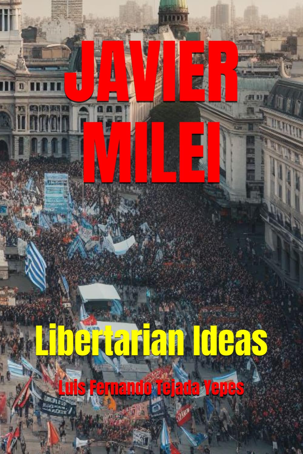JAVIER MILEI: Libertarian Ideas (Política y sociedad)