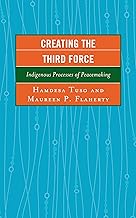 Creating the Third Force: Indigenous Processes of Peacemaking (Peace and Conflict Studies)