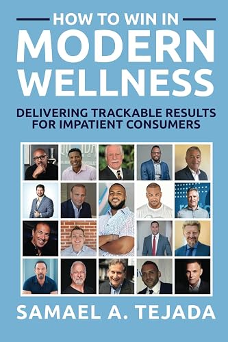 HOW TO WIN IN MODERN WELLNESS: DELIVERING TRACKABLE RESULTS FOR