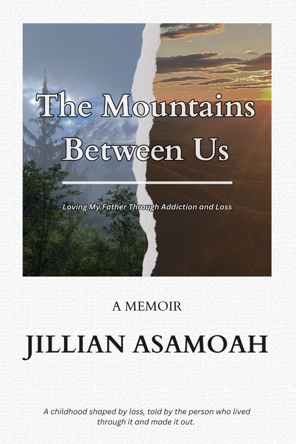 The Mountains Between Us: Loving My Father Through Addiction and Loss