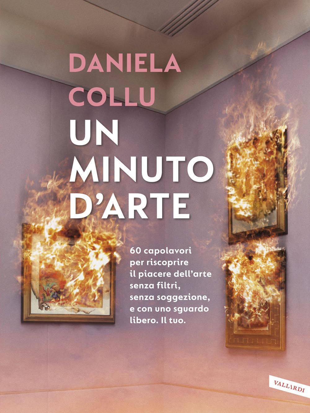 Un Minuto D'arte. 60 Capolavori Per Riscoprire Il Piacere Dell'arte Senza Filtri, Senza Soggezione, E Con Uno Sguardo Libero. Il Tuo - 4
