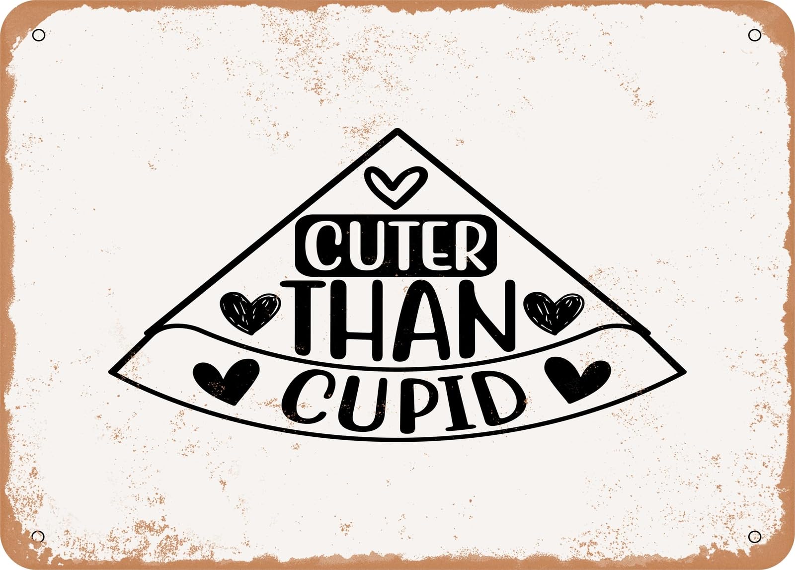 Metal Sign - Cuter Than Cupid - Vintage Look Sign home decor