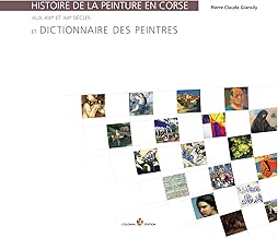 Download Histoire de la peinture en Corse aux XIXe et XXe siècles et dictionnaire des peintres PDF
