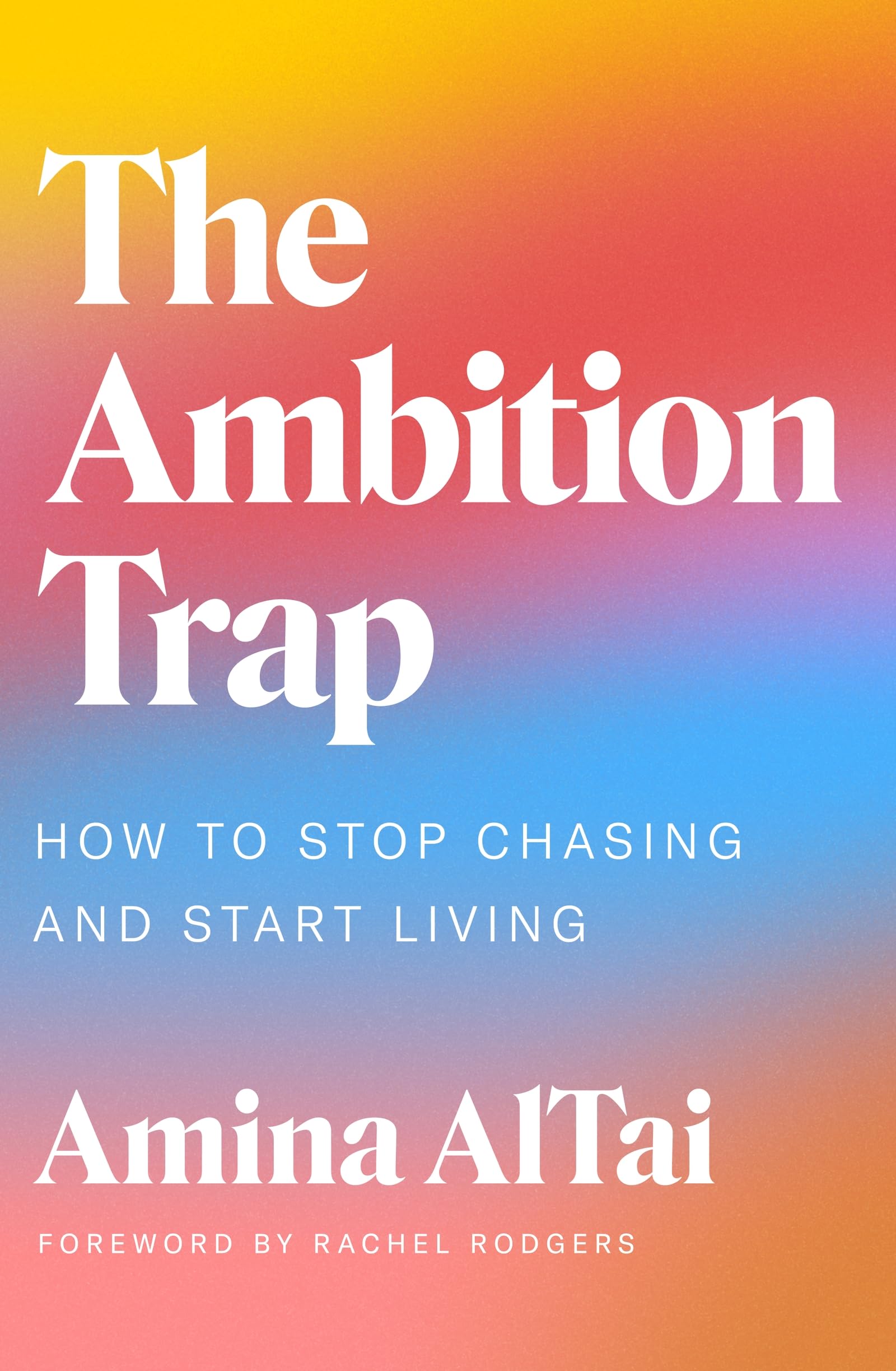The Ambition Trap: How to Stop Chasing and Start Living