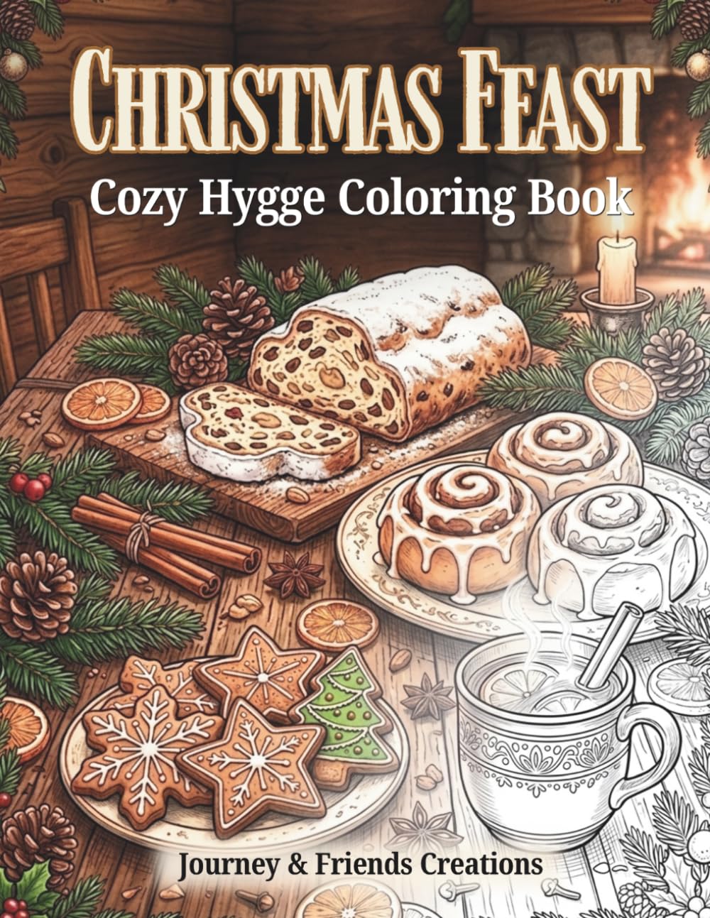 Christmas Feast: Cozy Hygge Coloring Book with Full-Color Reference Pages: Detailed Christmas Food Themed Adult Coloring Book