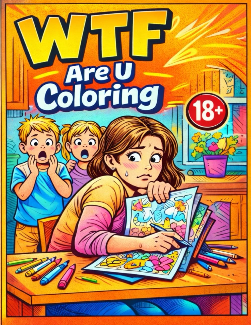 WTF Are U Coloring: A coloring book