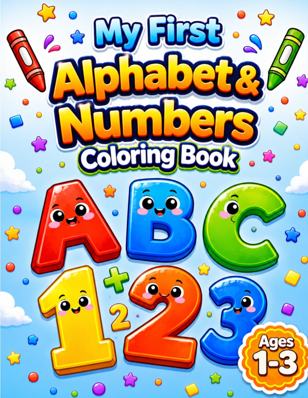 My First Alphabet & Numbers Coloring Book for Ages 1-3 (My First Learning Coloring Books)
