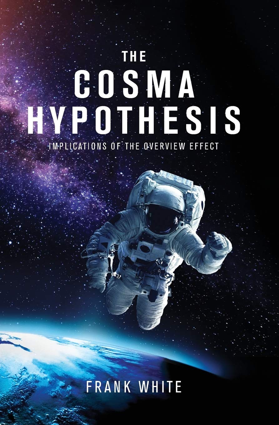 Buy The Cosma Hypothesis: Implications of the Overview Effect — BookShops.in