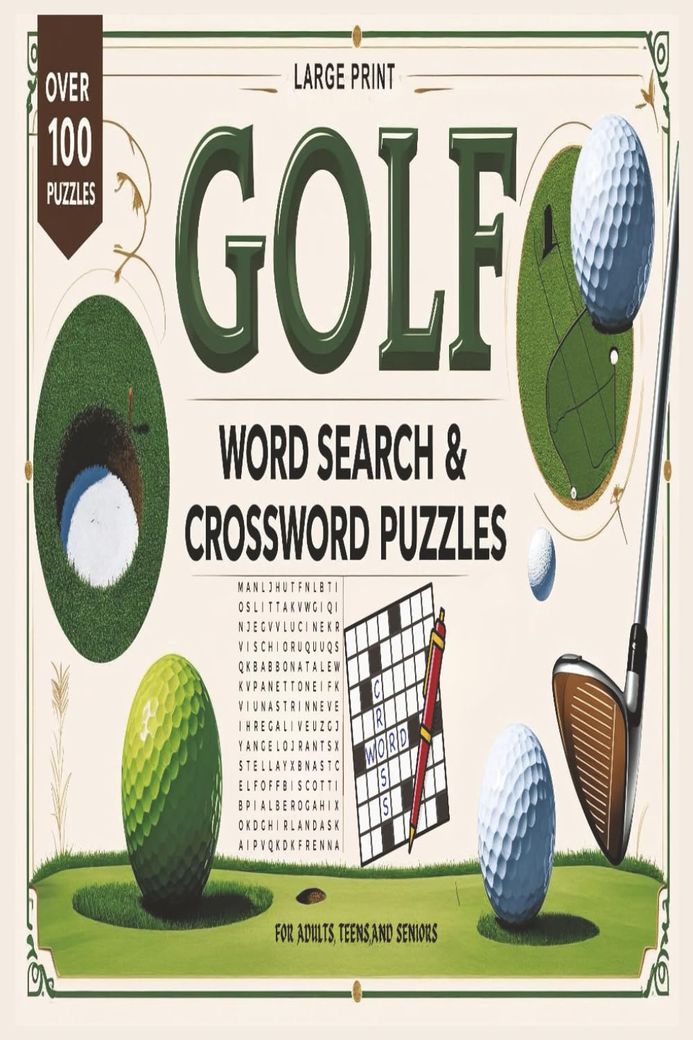 Golf Word Search and Crossword Puzzle Book for Adults, Seniors and Teens,: "Over 100 Themed Word Searches & Crosswords for Golf Lovers