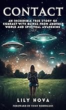 Contact: An Incredible True Story of Contact with Beings From Another World and Spiritual Awakening