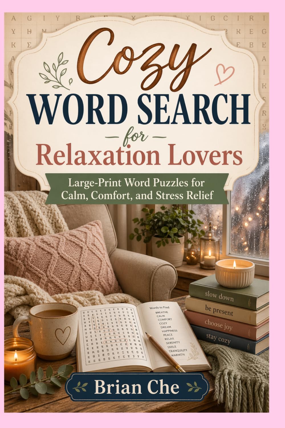 Cozy Word Search for Relaxation Lovers: Large-Print Word Puzzles for Calm, Comfort, and Stress Relief