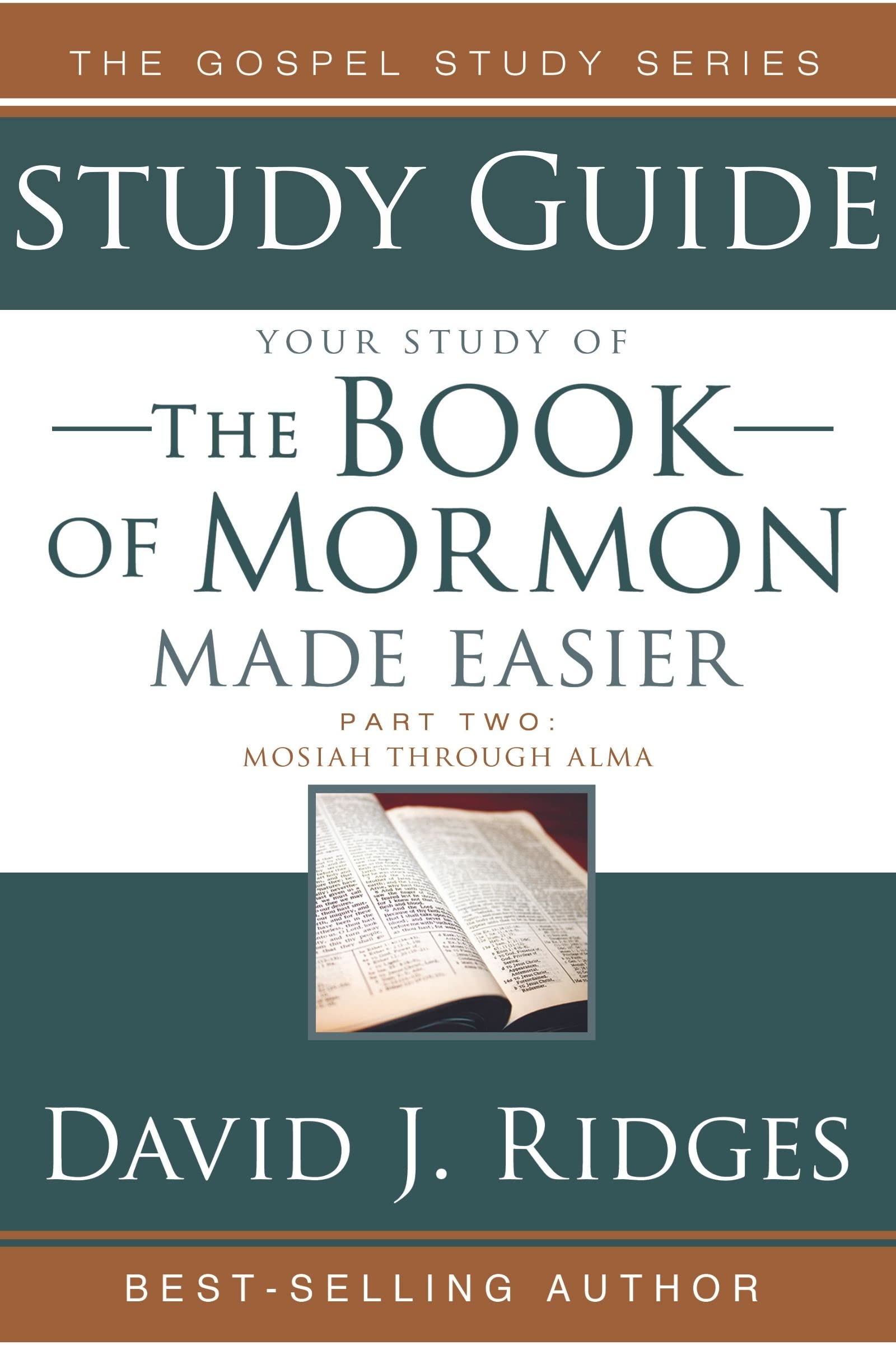 The Book of Mormon Made Easier, Part 2: Mosiah Through Alma (The Standard Works Made Easier for Latter-day Saints by David J. Ridges)