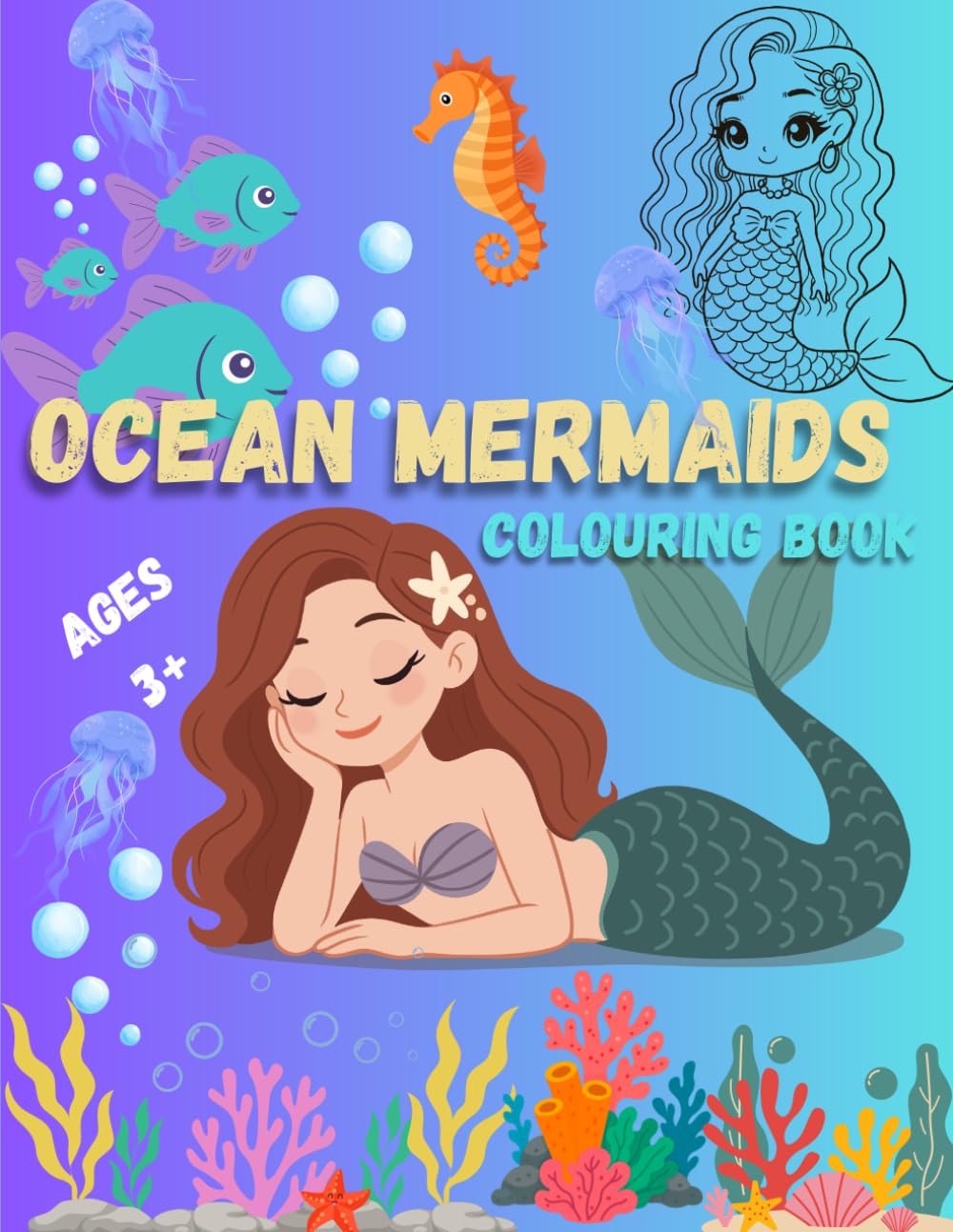 Ocean Mermaids Coloring Book for Ages 3+: Cute Underwater Coral Reef Coloring Pages for Kids, Toddlers & Preschoolers: Fun and Easy Mermaid, Ocean Animal, and Coral Reef Coloring Pages for Little Ki