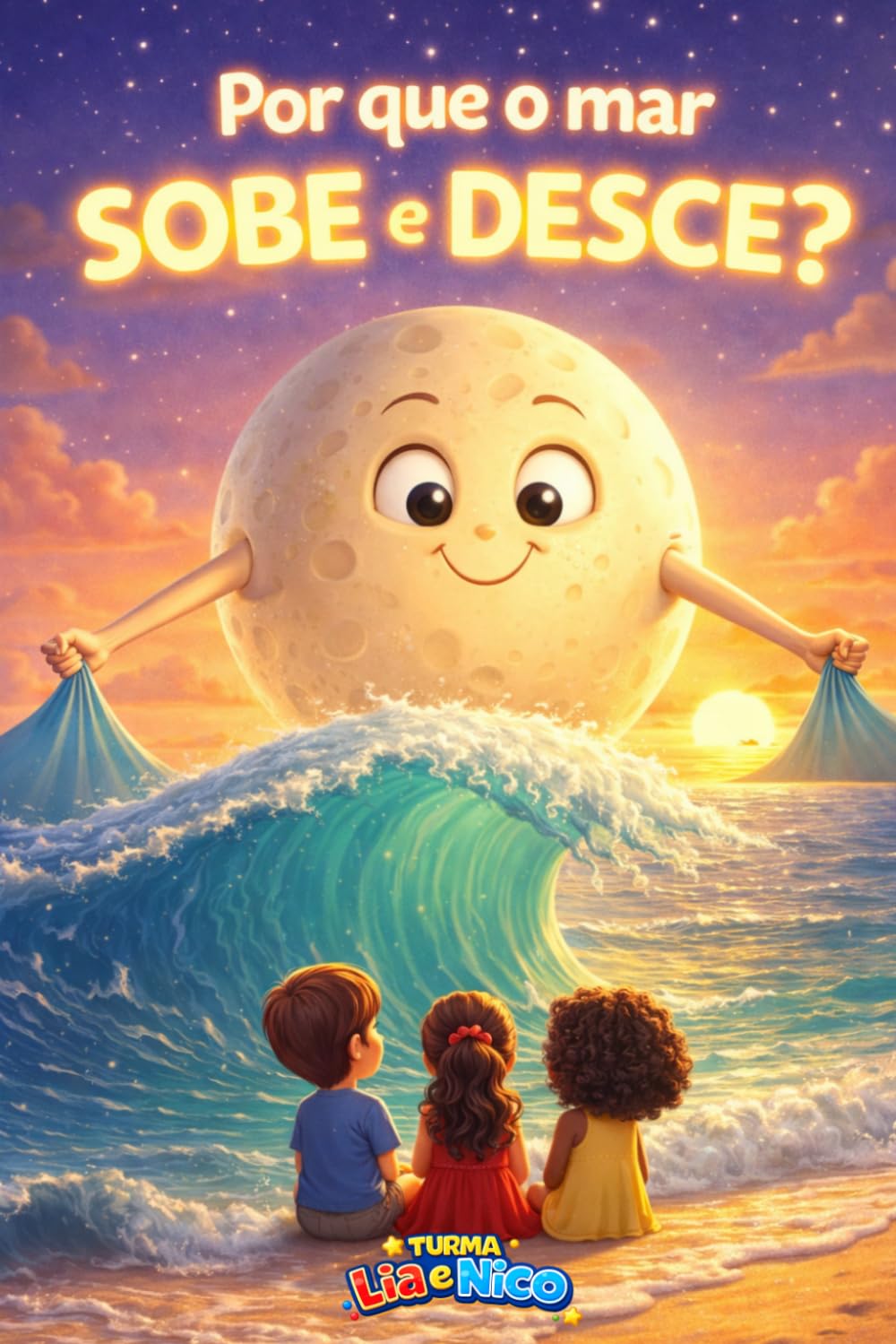 POR QUE O MAR SOBE E DESCE? (Coleção Lia e Nico - Livros infantis)