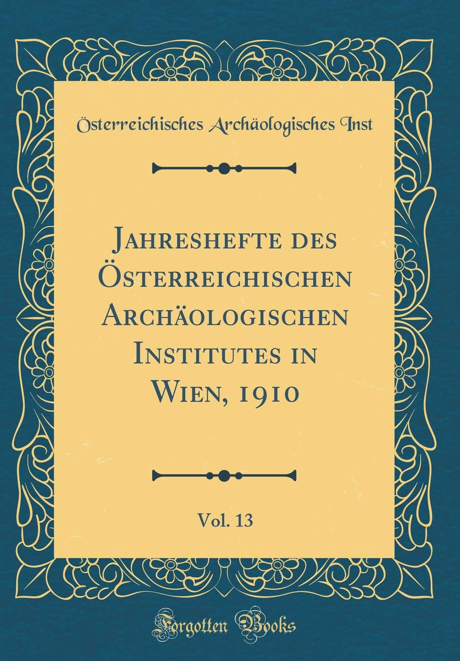 Jahreshefte Archäologischen Institutes Wien 1910 volume de collection rare