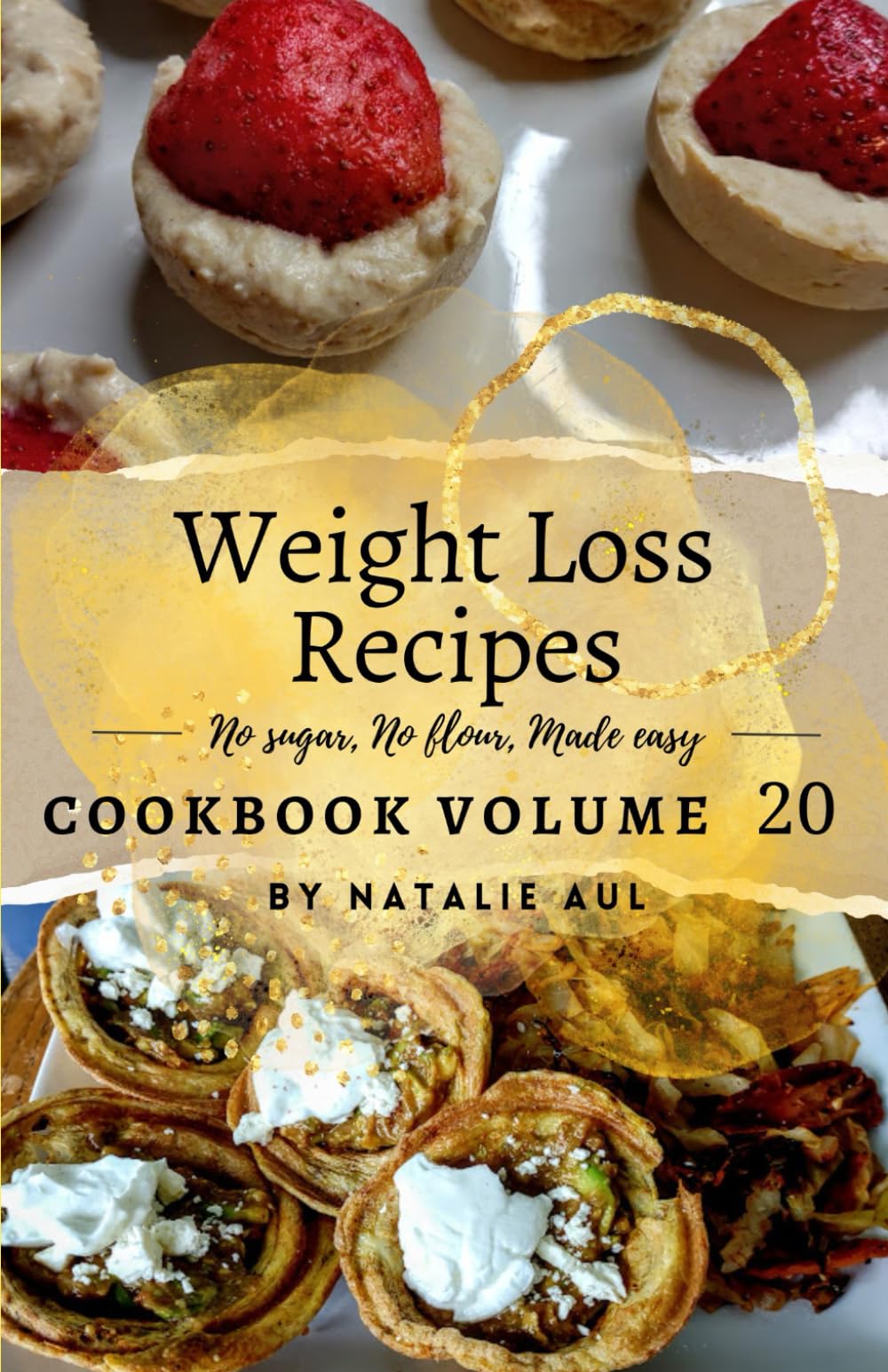 Weight Loss Recipes Cookbook Volume 20