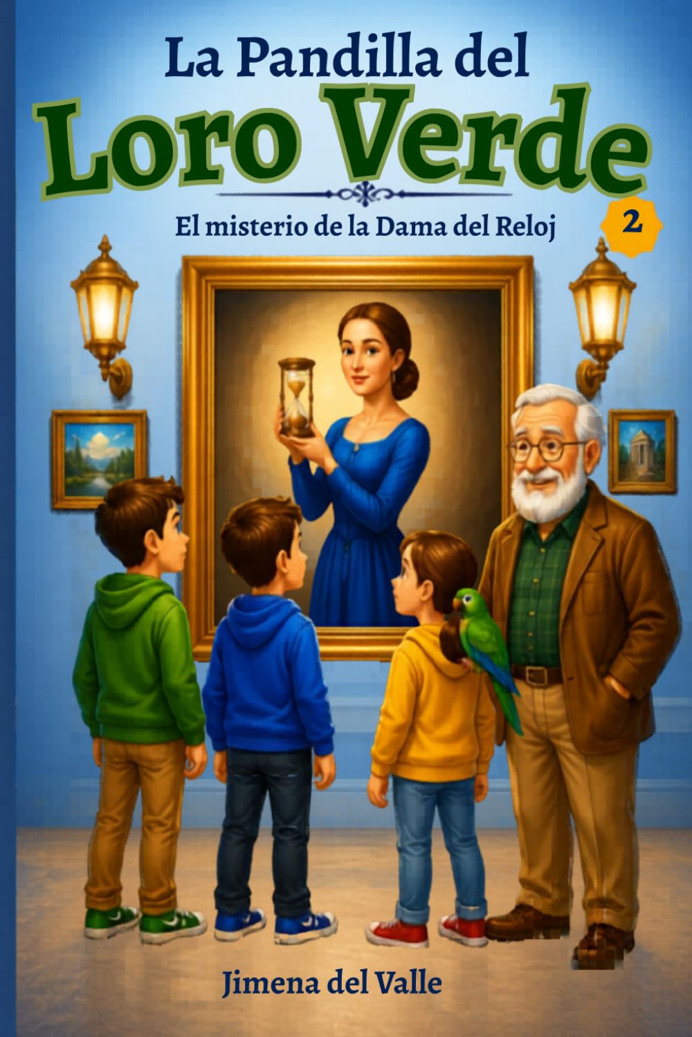 LA PANDILLA DEL LORO VERDE: EL MISTERIO DE LA DAMA DEL RELOJ