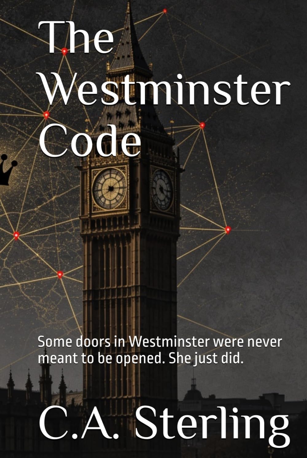 The Westminster Code: Some doors in Westminster were never meant to be opened. She just did.