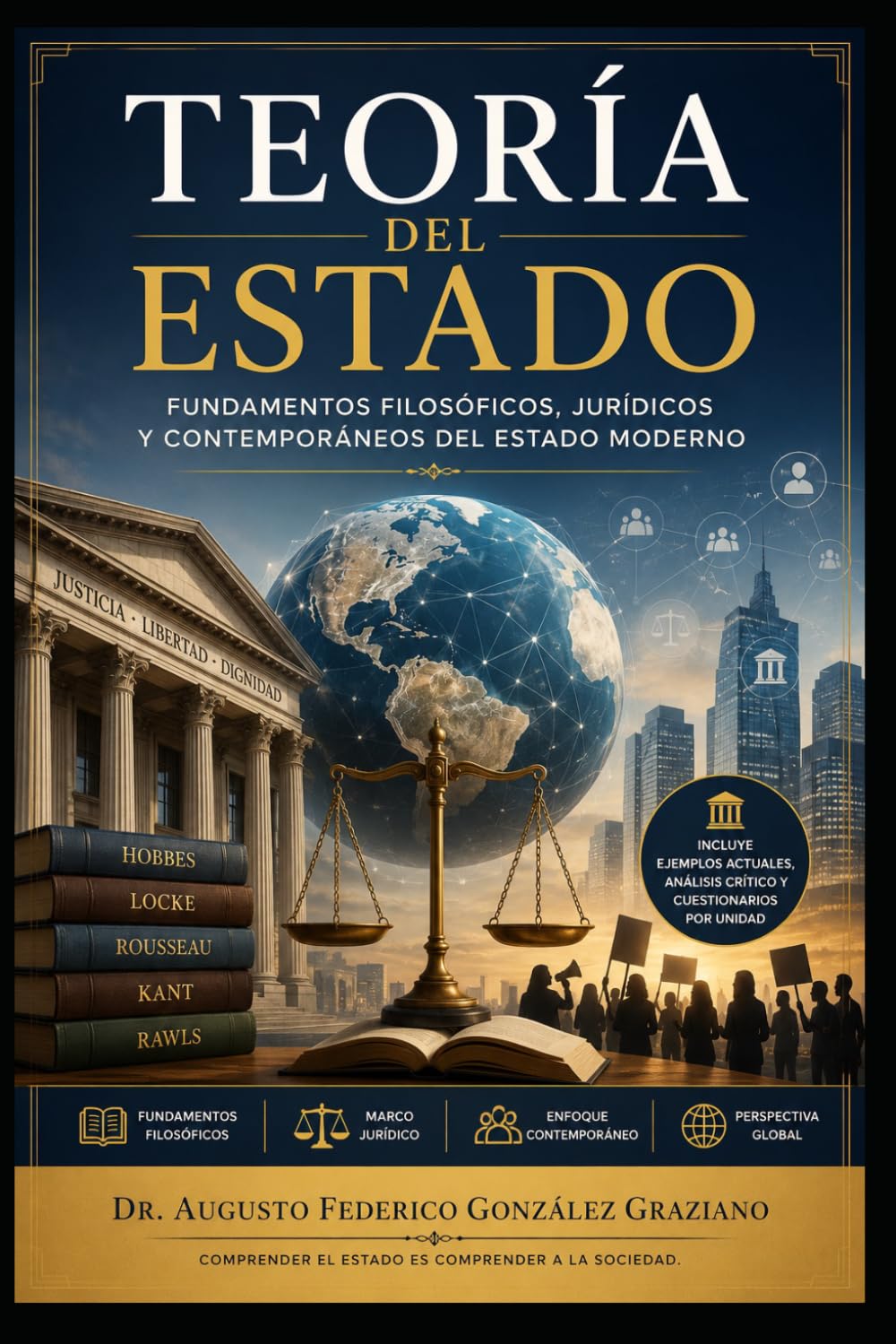 TEORÍA DEL ESTADO: Fundamentos Filosóficos, Jurídicos y Contemporáneos del Estado Moderno