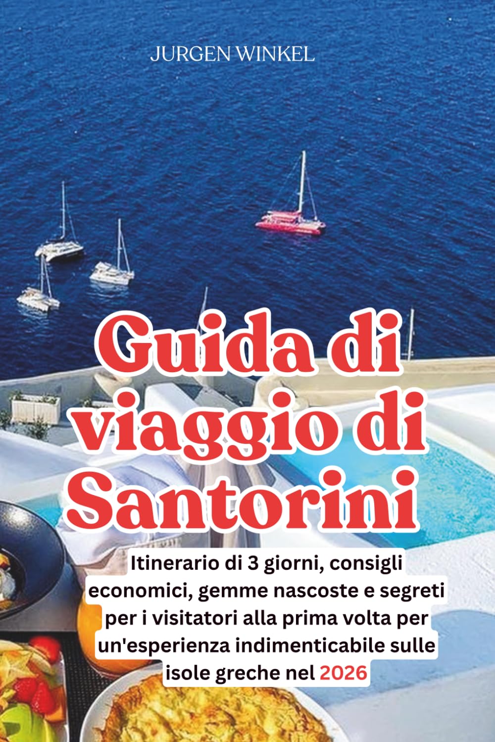 Guida di viaggio di Santorini: Itinerario di 3 giorni, consigli economici, gemme nascoste e segreti per i visitatori alla prima volta per un'esperienza indimenticabile sulle isole greche nel 2026