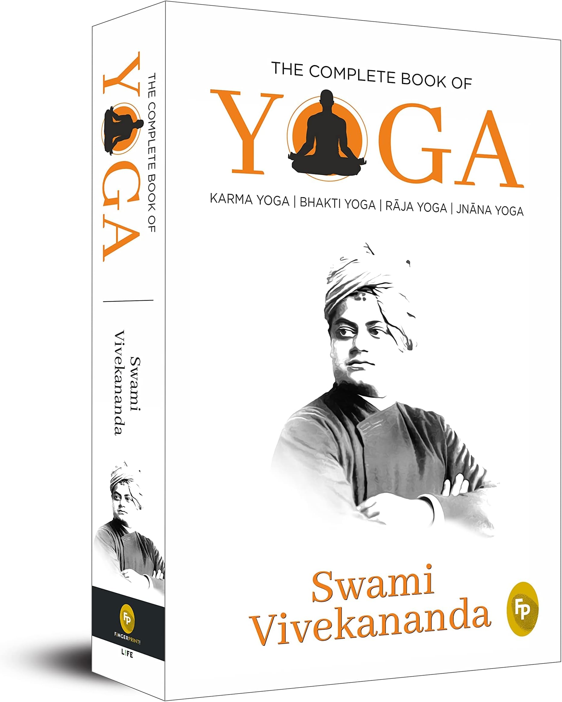 The Complete Book of Yoga: Karma Yoga, Bhakti Yoga, Raja Yoga, Jnana Yoga