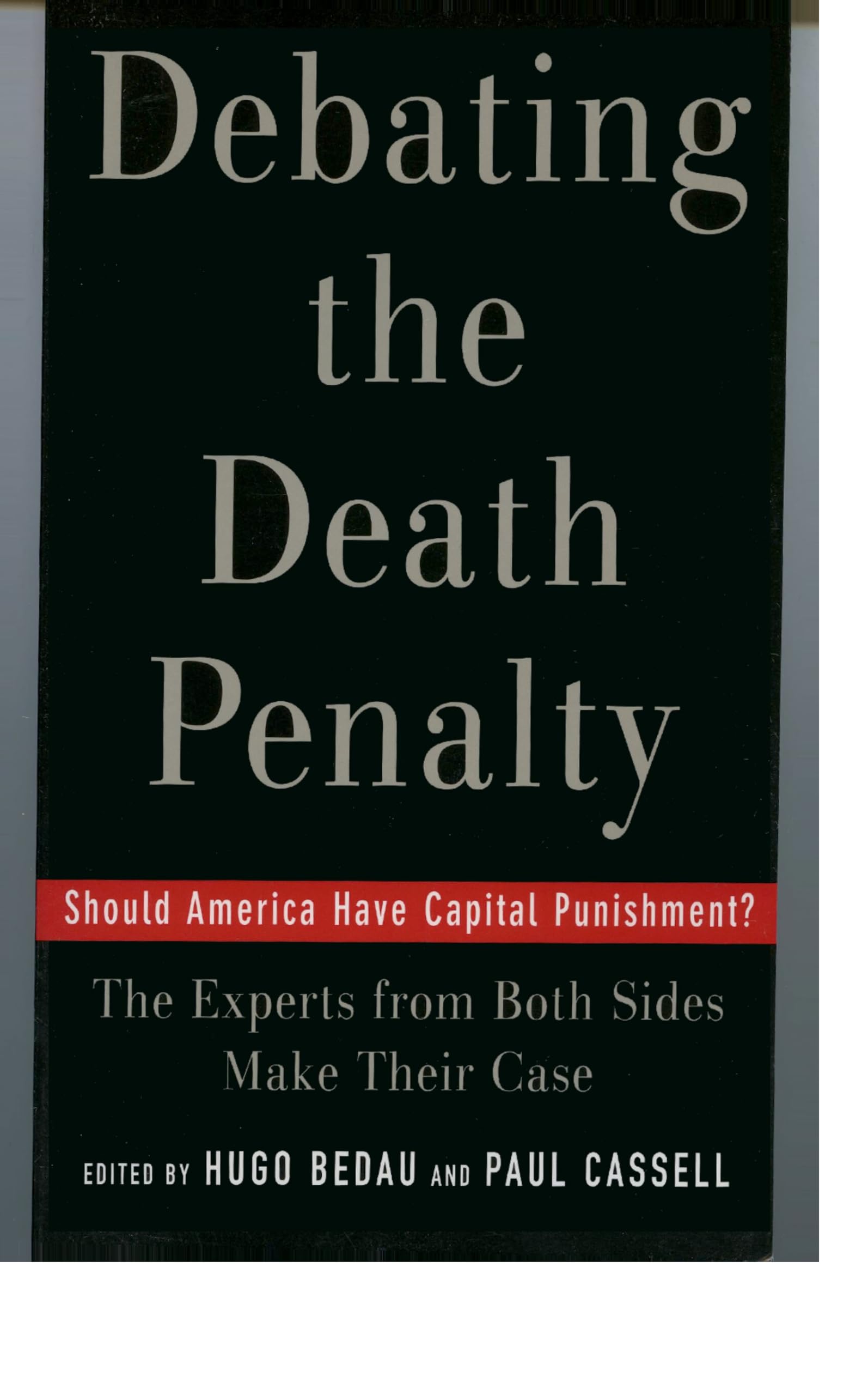 Debating the Death Penalty: Should America Have Capital Punishment? The Experts