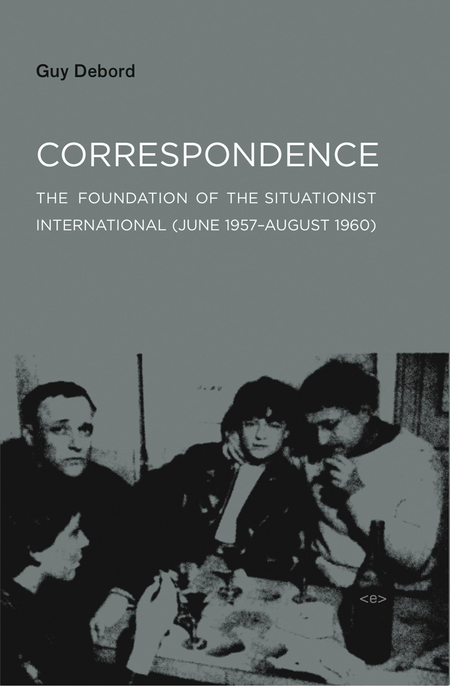 Correspondence: The Foundation of the Situationist by Guy Debord PAPERBACK