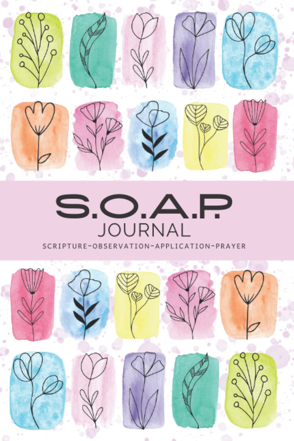Independently published Floral S.O.A.P. Bible Study Journal-Simple Guide to Scripture Journaling Notebook-Bible Study Workbook
